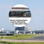 Disruption Hits Barrow Airport Trains, Manchester 2026