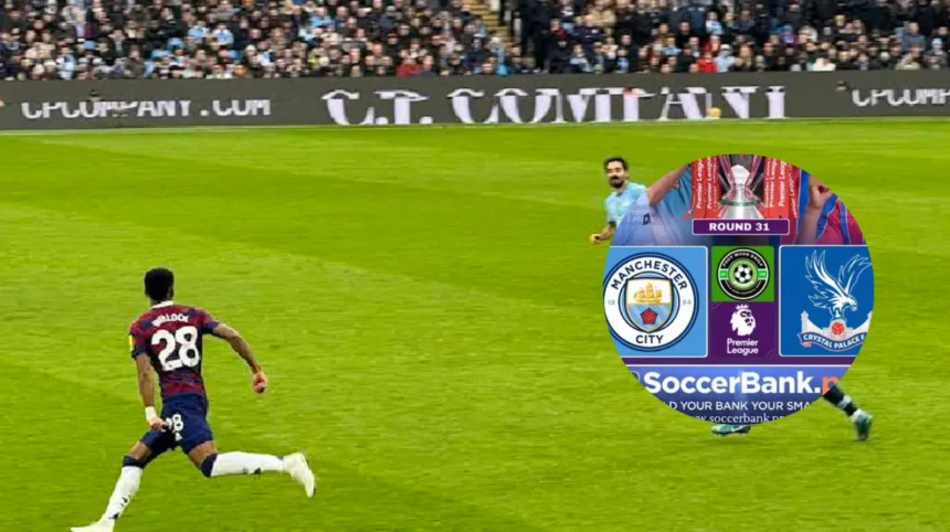 Etihad Clash Man City vs Crystal Palace Premier League Preview – Man City